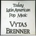 VYTAS BRENNER Today Latin American Pop Music (La Ofrenda De Vytas) (Pink Elephant PE 877.057) Holland 1974 LP